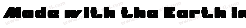 Made with the Earth in Mind字体转换